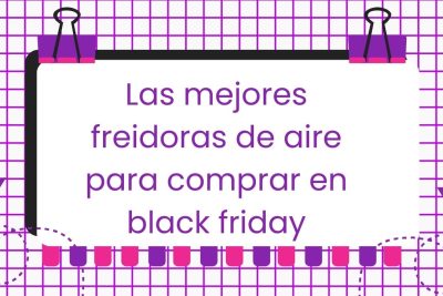 Las mejores freidoras de aire