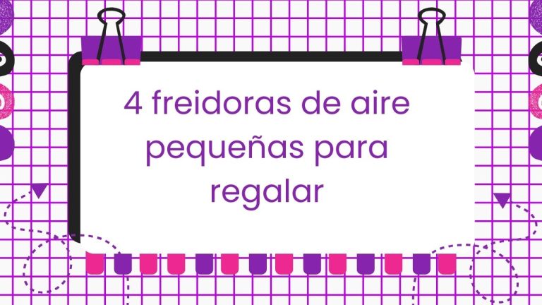 4 freidoras de aire pequeñas para regalar