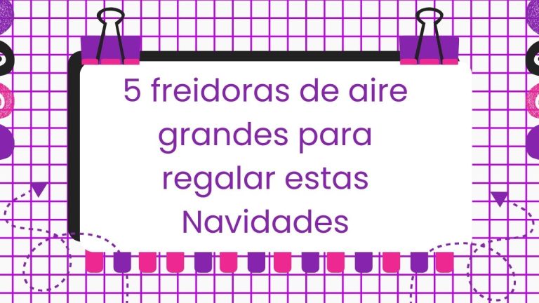 5 freidoras de aire grandes para regalar