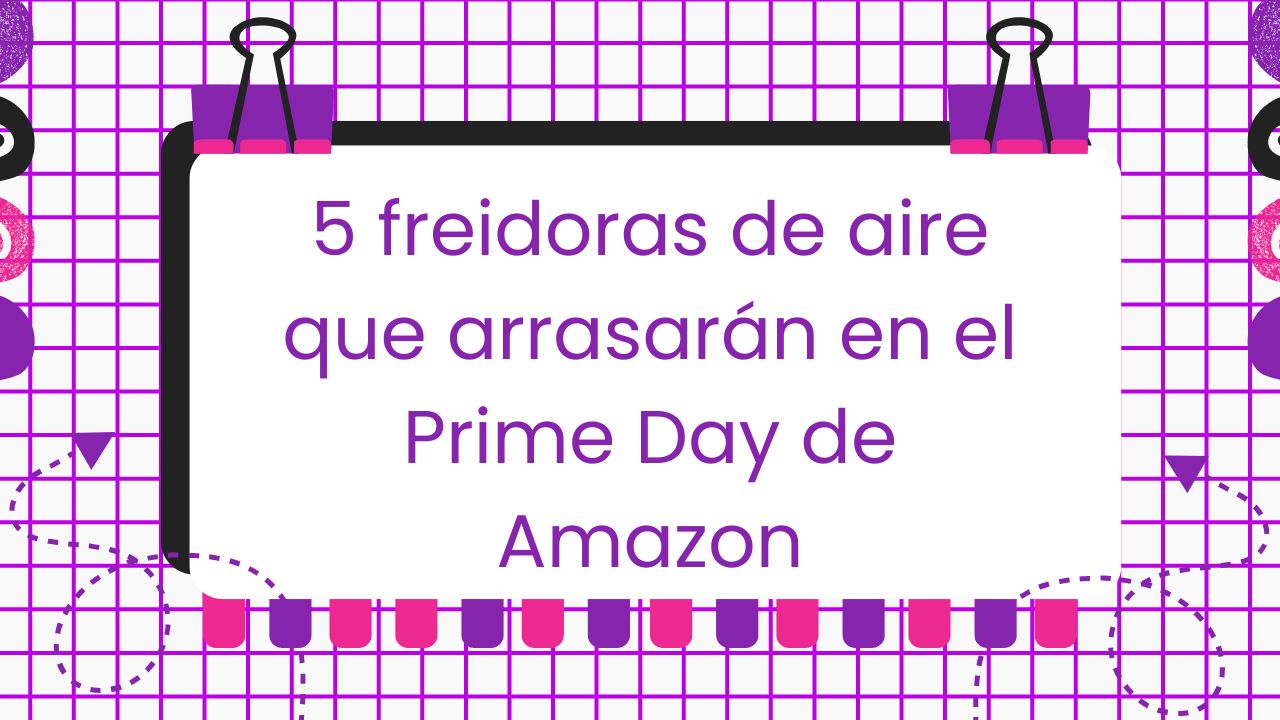 Freidoras de aire Prime Day