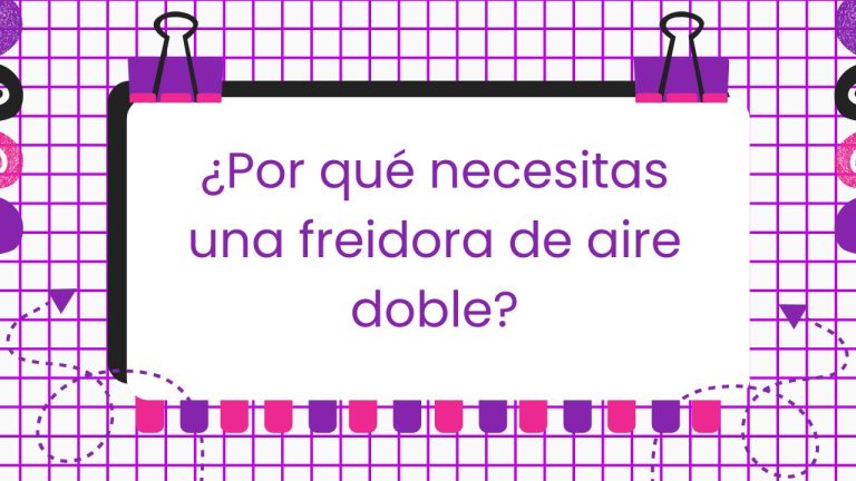 Por qué comprar una freidora de aire doble
