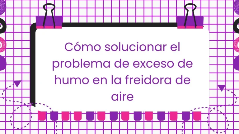 Humo en la freidora de aire