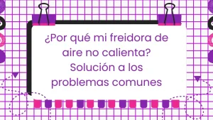 ¿Por que mi freidora de aire no calienta?