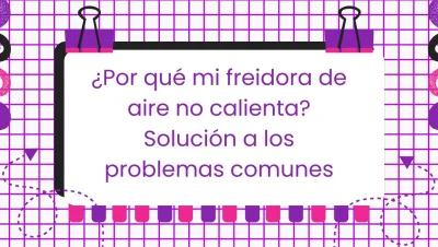 ¿Por que mi freidora de aire no calienta?