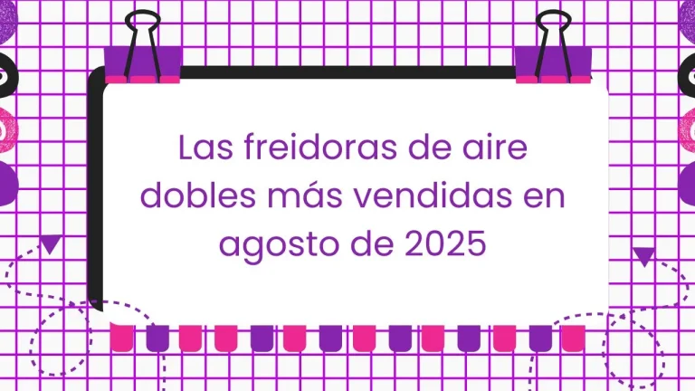 Las freidoras de aire dobles más vendidas en agosto de 2025